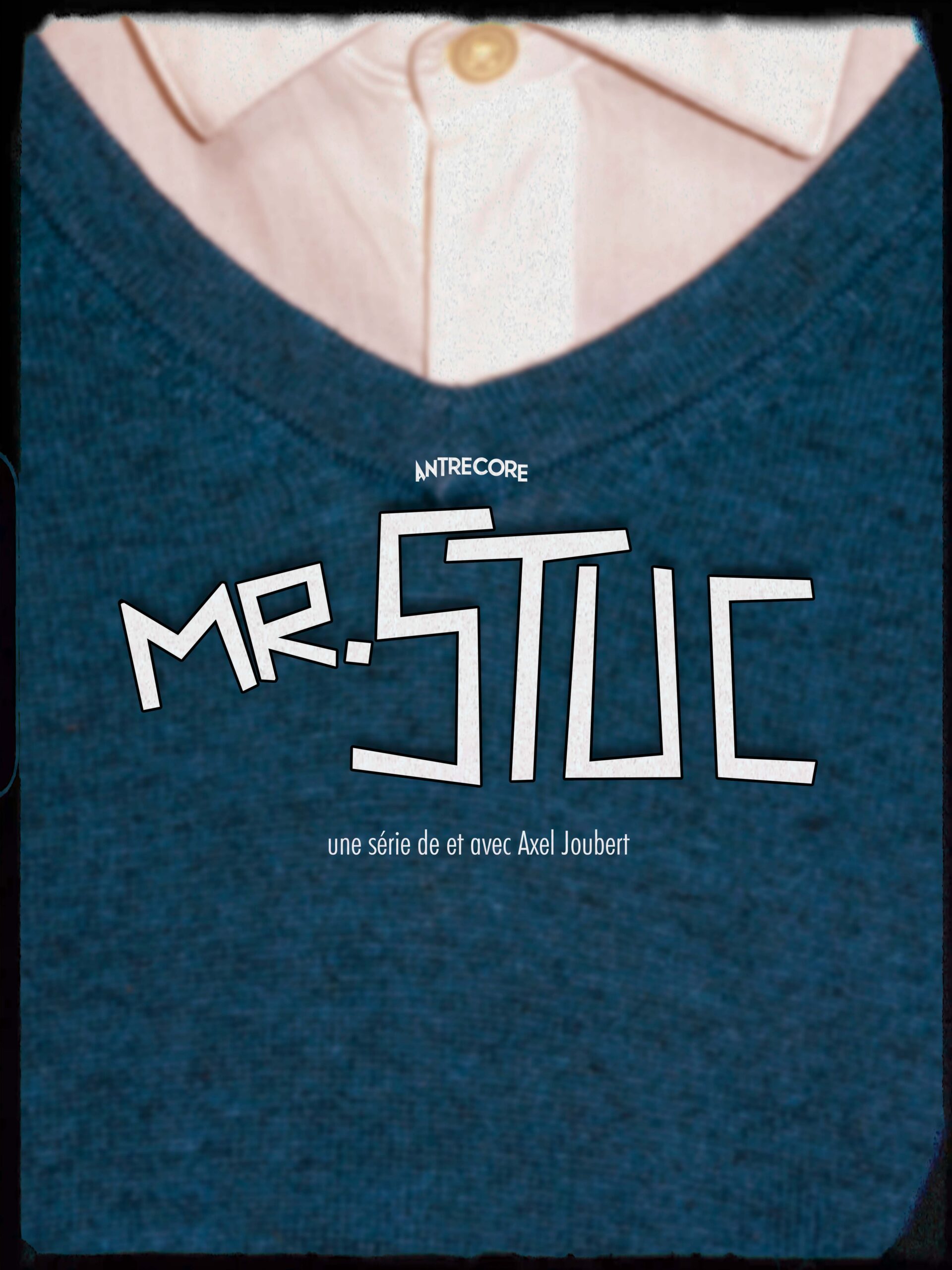 AFFICHE STUC MR antrecore axel joubert